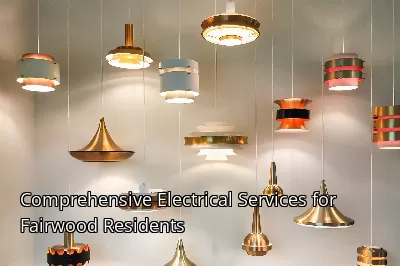 Comprehensive Electrical Services for Fairwood Residents Comprehensive Electrical Services for Fairwood Residents