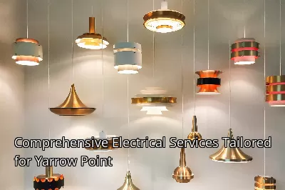 Comprehensive Electrical Services Tailored for Yarrow Point