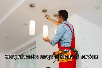 Comprehensive Range of Electrical Services Comprehensive Range of Electrical Services