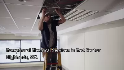 Exceptional Electrical Services in East Renton Highlands, WA