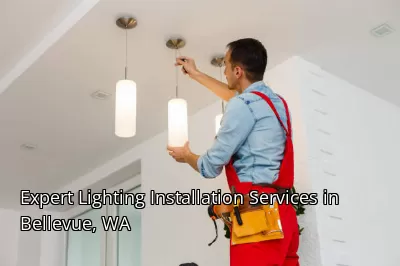 Expert Lighting Installation Services in Bellevue, WA Expert Lighting Installation Services in Bellevue, WA