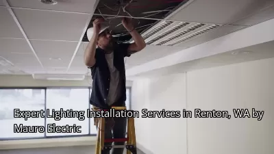 Expert Lighting Installation Services in Renton, WA by Mauro Electric Expert Lighting Installation Services in Renton, WA by Mauro Electric