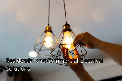 Residential and Commercial Electrical Solutions Residential and Commercial Electrical Solutions