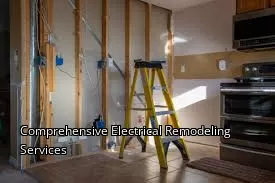 Comprehensive Electrical Remodeling Services Comprehensive Electrical Remodeling Services