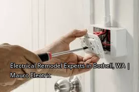 Electrical Remodel Experts in Bothell, WA | Mauro Electric Electrical Remodel Experts in Bothell, WA | Mauro Electric