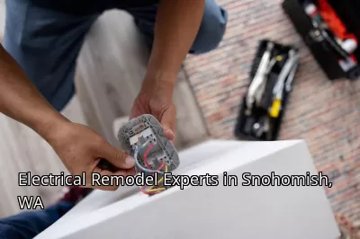 Electrical Remodel Experts in Snohomish, WA Electrical Remodel Experts in Snohomish, WA