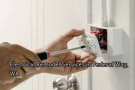 Electrical Remodel Services in Federal Way, WA Electrical Remodel Services in Federal Way, WA