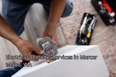 Electrical Remodel Services in Mercer Island, WA Electrical Remodel Services in Mercer Island, WA