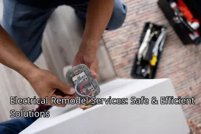 Electrical Remodel Services: Safe & Efficient Solutions Electrical Remodel Services: Safe & Efficient Solutions