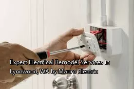 Expert Electrical Remodel Services in Lynnwood, WA by Mauro Electric Expert Electrical Remodel Services in Lynnwood, WA by Mauro Electric