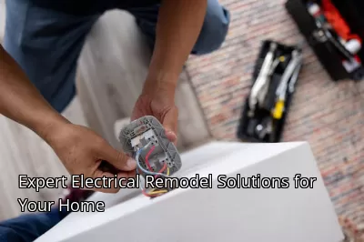 Expert Electrical Remodel Solutions for Your Home Expert Electrical Remodel Solutions for Your Home