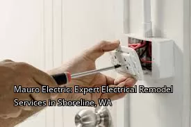 Mauro Electric: Expert Electrical Remodel Services in Shoreline, WA Mauro Electric: Expert Electrical Remodel Services in Shoreline, WA