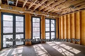 Reliable Electrical Services Tailored to Your Needs Reliable Electrical Services Tailored to Your Needs
