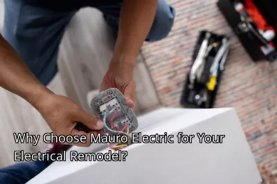 Why Choose Mauro Electric for Your Electrical Remodel? Why Choose Mauro Electric for Your Electrical Remodel?