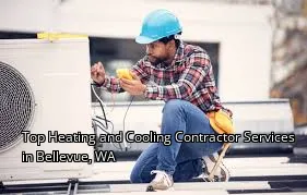 Top Heating and Cooling Contractor Services in Bellevue, WA