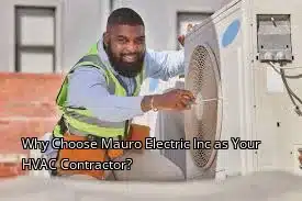 Why Choose Mauro Electric Inc as Your HVAC Contractor?
